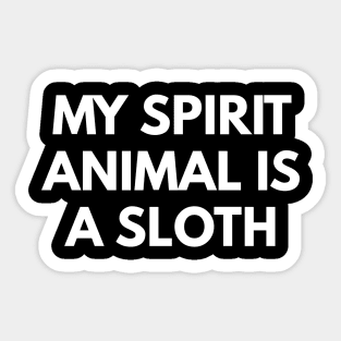My Spirit Animal Is A Sloth Sticker